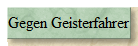 Gegen Geisterfahrer